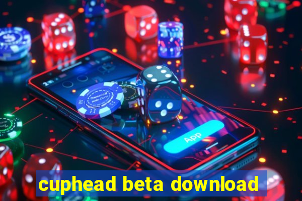 cuphead beta download